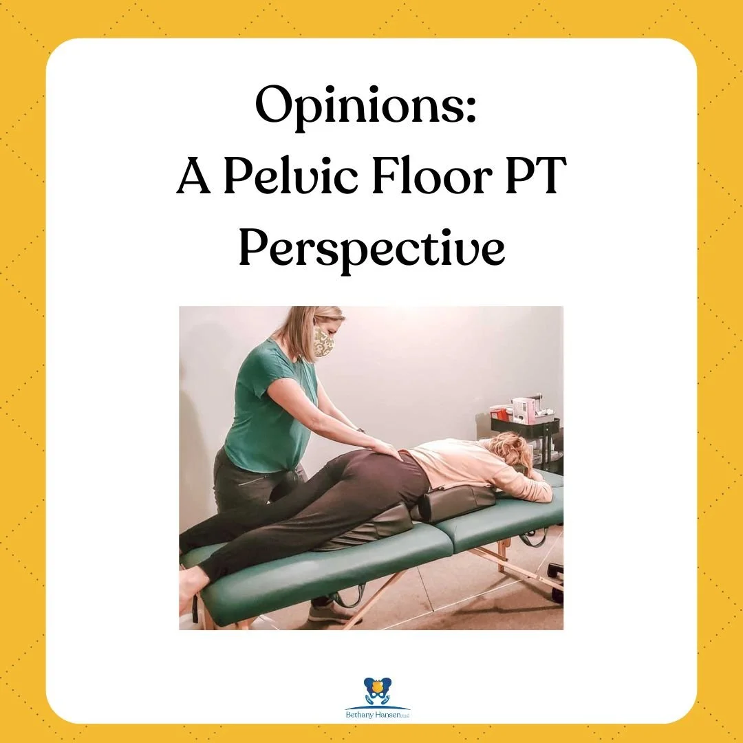 Opinions a pelvic floor PT perspective