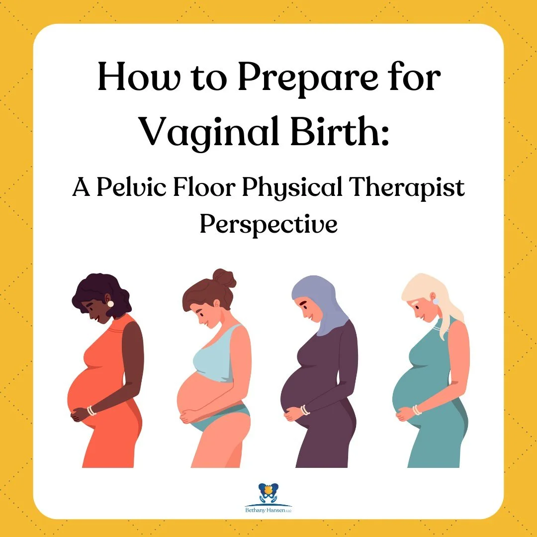How to Prepare for Vaginal Birth: A Pelvic Floor Physical Therapist Perspective
