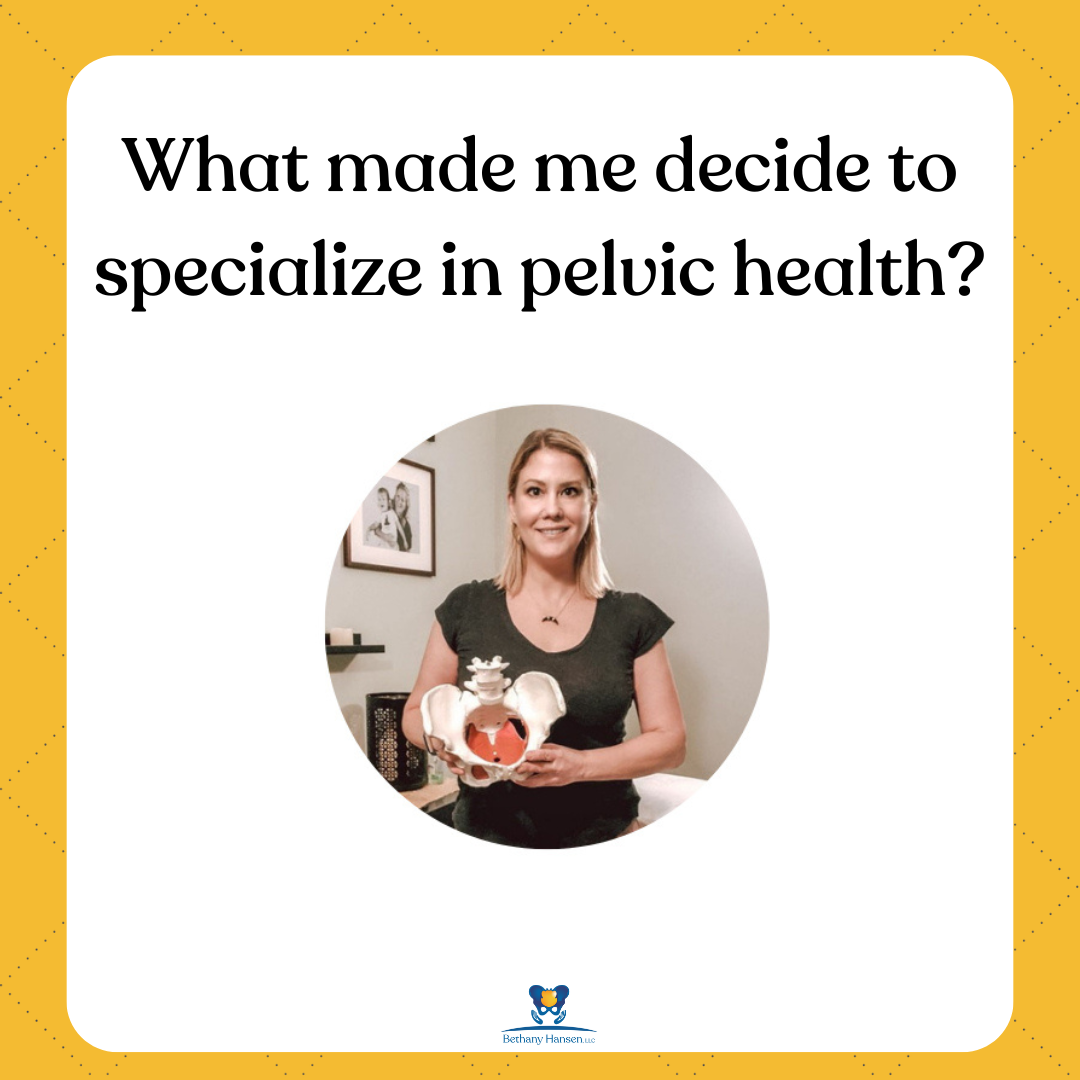 What made me decide to specialize in pelvic health? 
